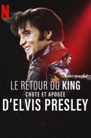 Le Retour du King : Chute et apogée d’Elvis Presley