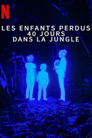 Les Enfants perdus : 40 jours dans la jungle